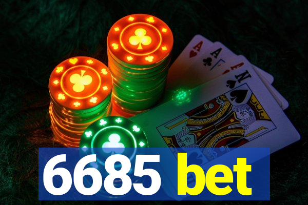 6685 bet